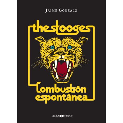 Jaime Gonzalo - The Stooges: Combustion espontanea